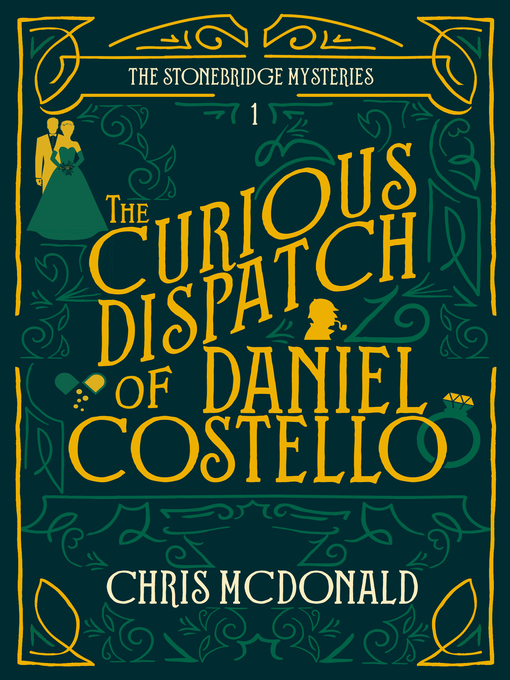 Title details for The Curious Dispatch of Daniel Costello by Chris McDonald - Available